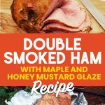 Double smoked ham