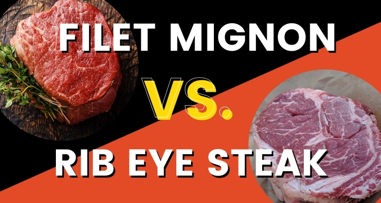 Filet Mignon VS Ribeye Steak