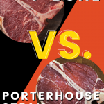 T Bone VS Porterhouse Steak