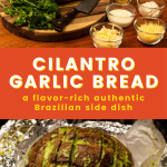 Brazilian Cilantro Garlic Bread