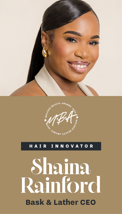 2025 Melanin Beauty Awards | HONOREES - Hair Innovator - Shaina Rainford, Bask & Lather CEO